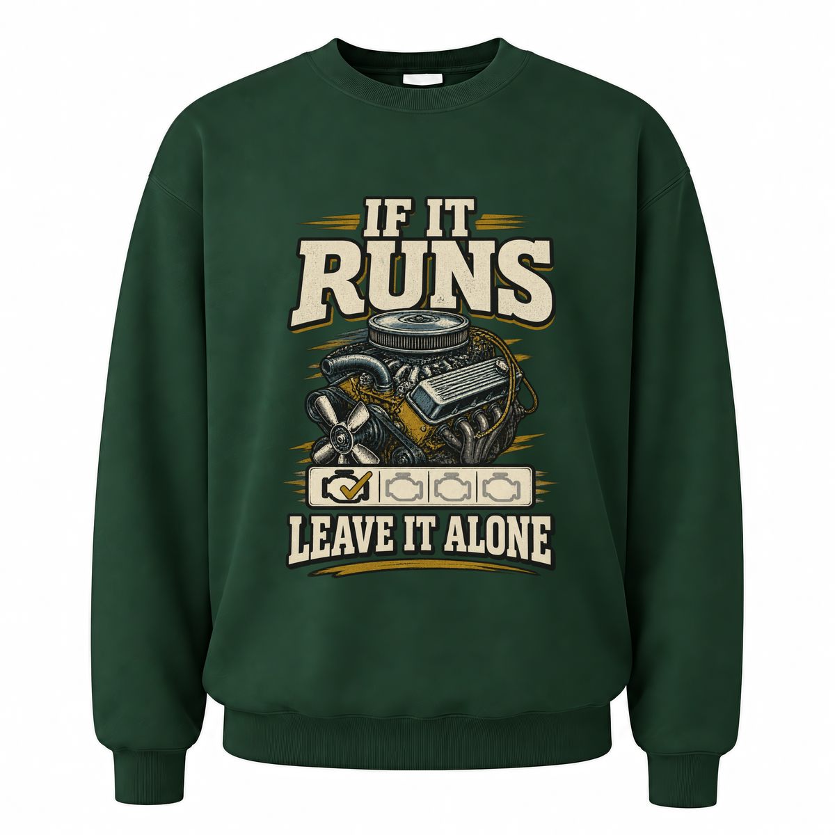 Forest Green vintage sweatshirt with If It Runs Leave It Alone printed front design