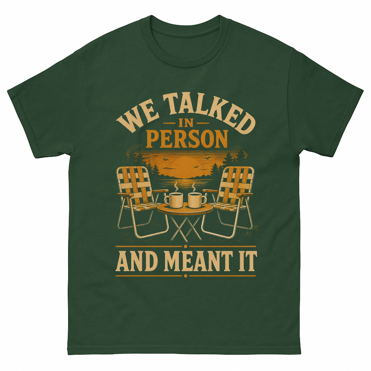 Forest Green vintage t-shirt with We talked in person tee printed front design