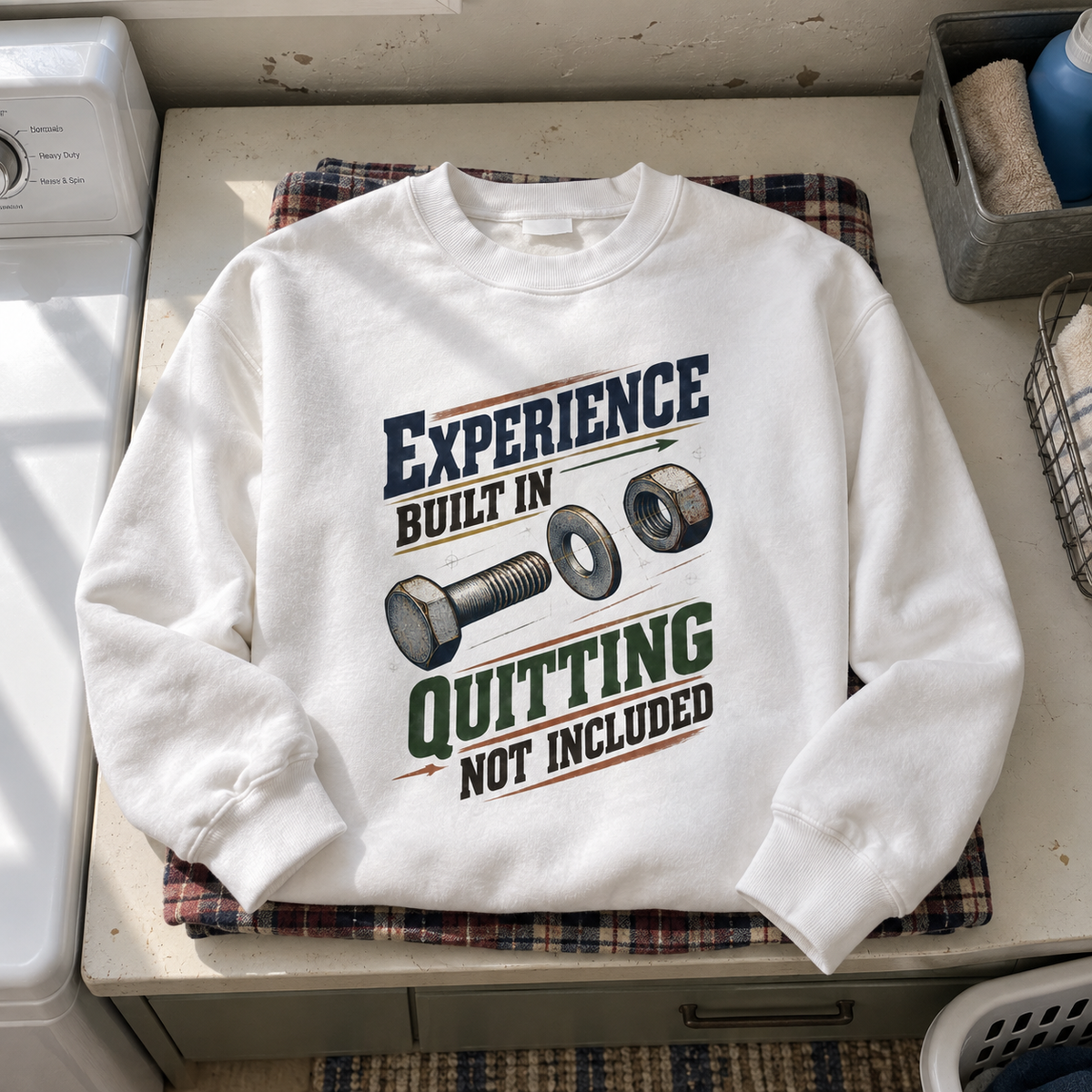 White vintage sweatshirt with printed Experience Built In Quitting Not Included slogan and hardware design