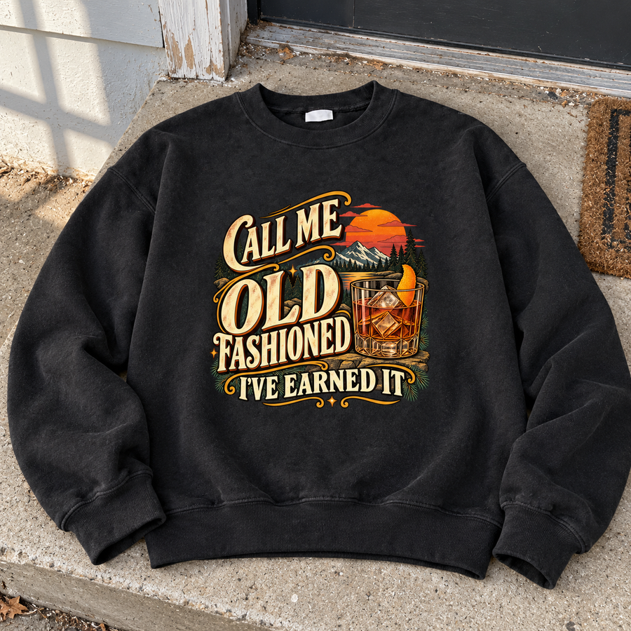 Black vintage sweatshirt with printed Call Me Old Fashioned I’ve Earned It and whiskey glass