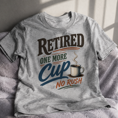 Gray vintage t-shirt with printed Retired One More Cup No Rush coffee design