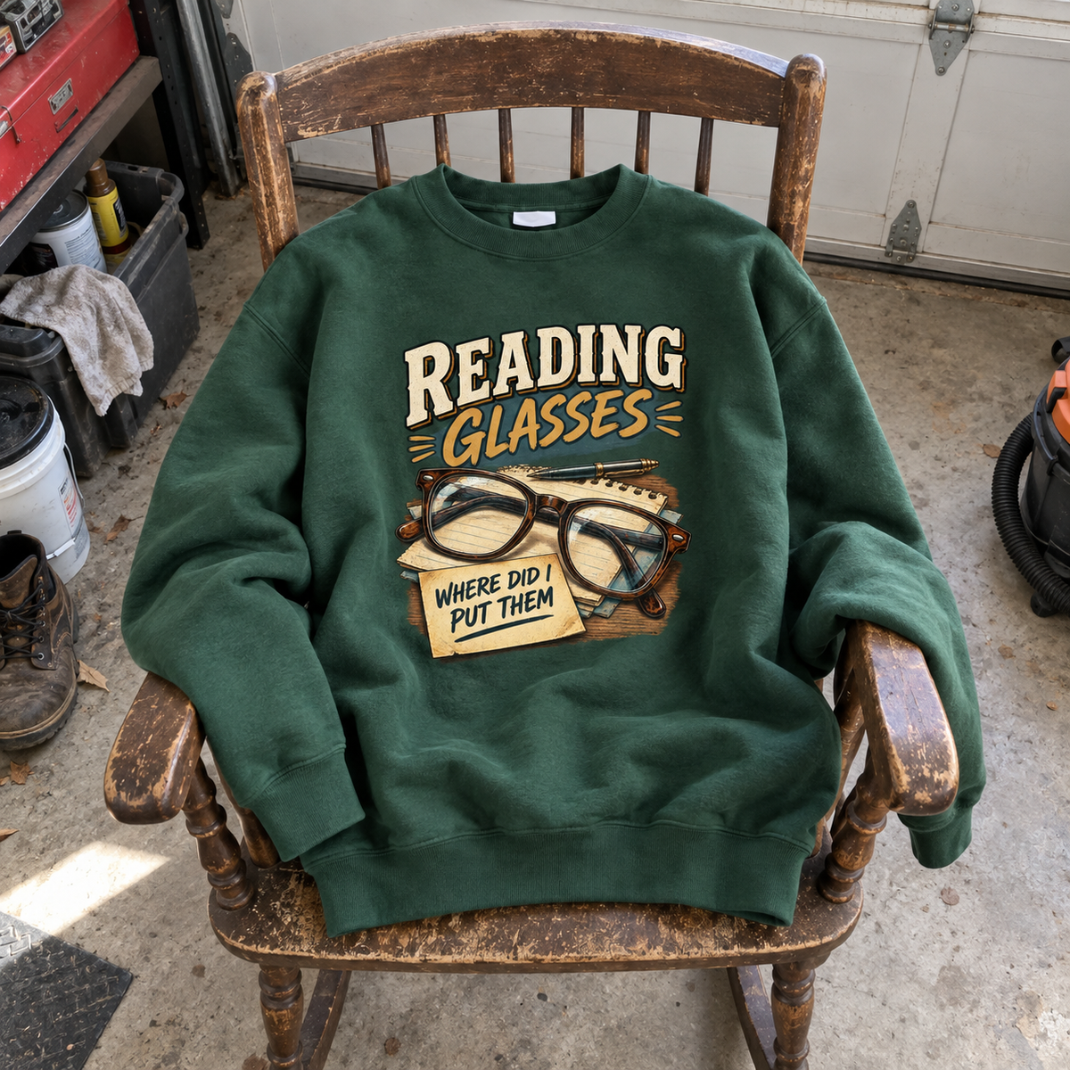 Green vintage sweatshirt on wooden chair, printed Reading Glasses Where Did I Put Them