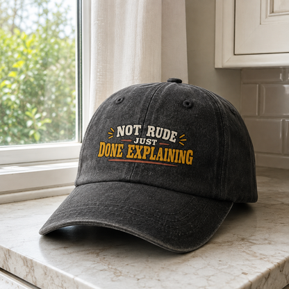 Black vintage washed cap with printed Not Rude Just Done Explaining slogan, hero view
