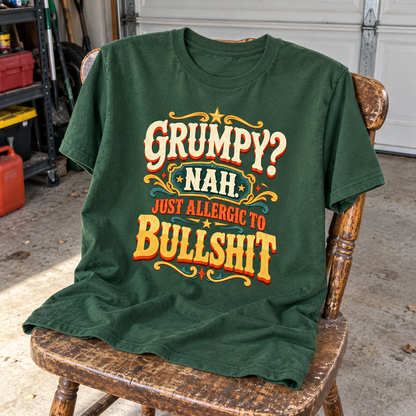 Dark green vintage t-shirt with Grumpy? Nah. Just Allergic To Bullshit print on chair