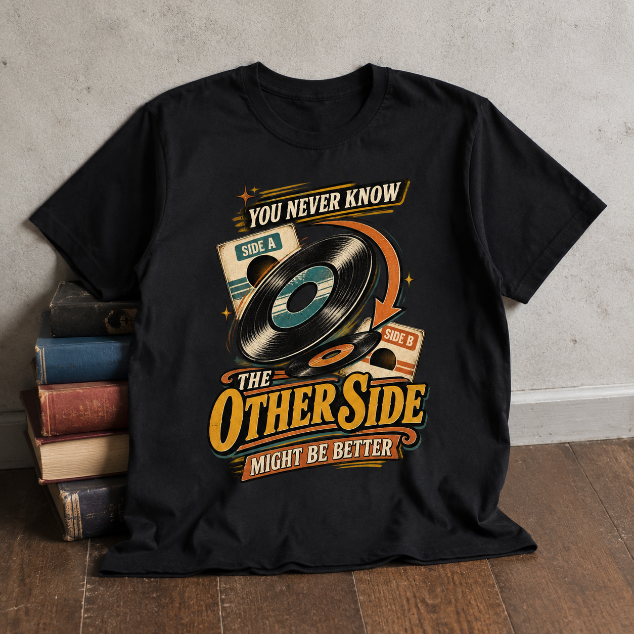Black vintage t-shirt with printed You Never Know The Other Side Might Be Better design