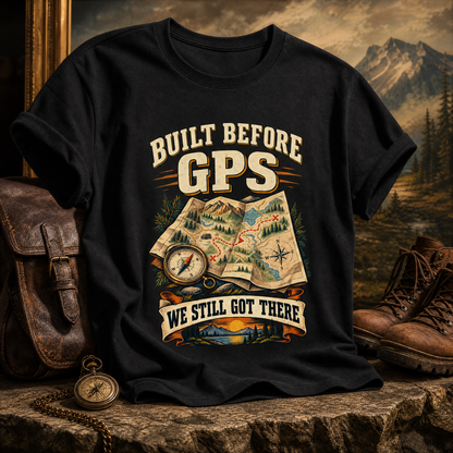 Black vintage t-shirt with printed “Built Before GPS We Still Got There” design, hero view.