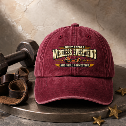 Burgundy vintage washed cap with printed Built Before Wireless Everything And Still Connecting slogan