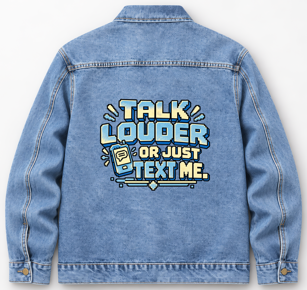 Back of Medium Denim Wash vintage denim jacket with Talk Louder Or Just Text Me printed design