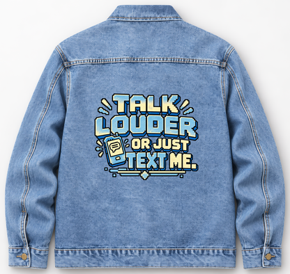 Back of Medium Denim Wash vintage denim jacket with Talk Louder Or Just Text Me printed design