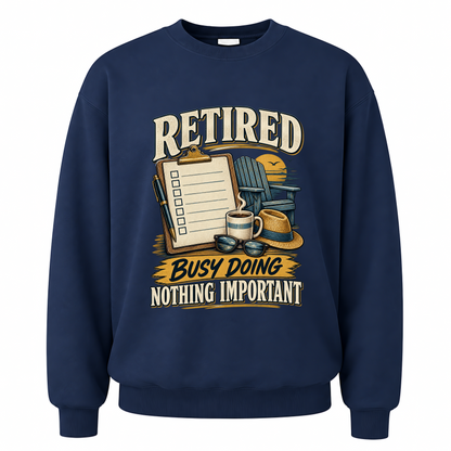 Navy vintage sweatshirt with Retired. Busy Doing Nothing Important printed front design