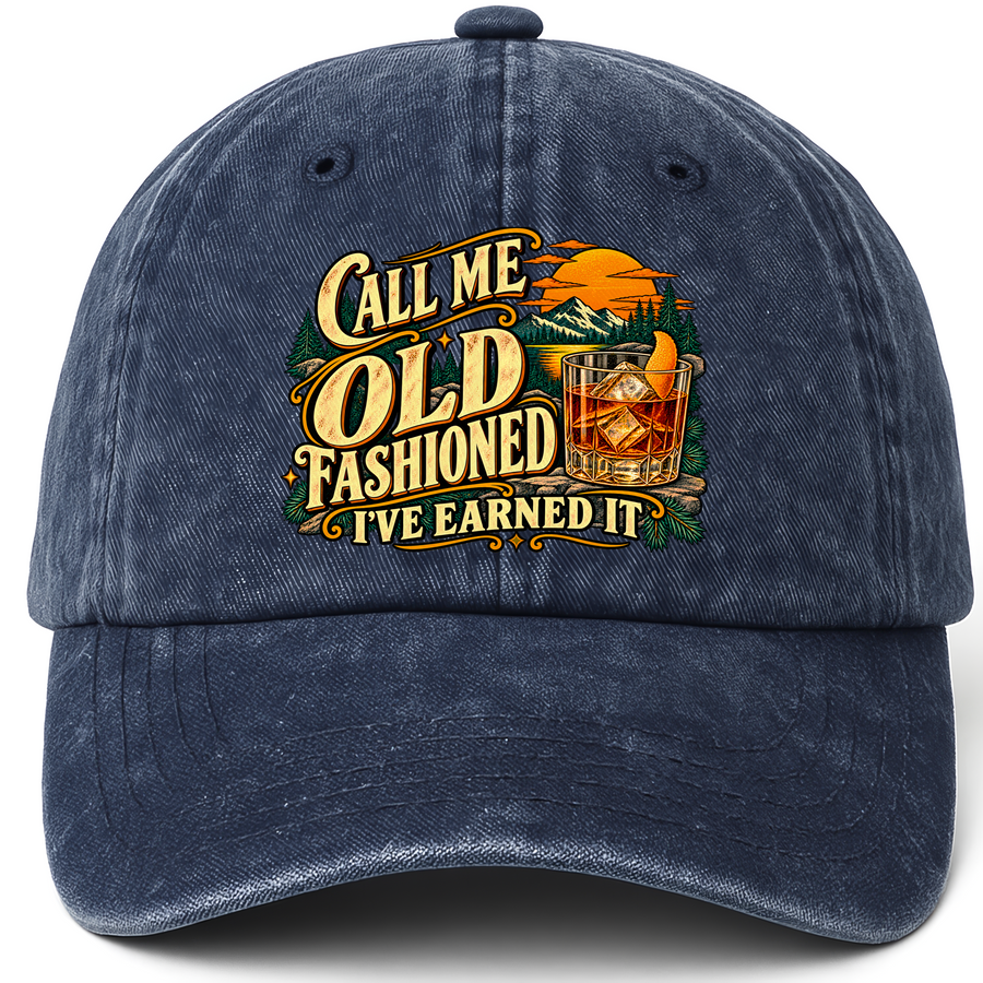 Navy vintage washed cap with Call Me Old Fashioned. I've Earned It printed front design