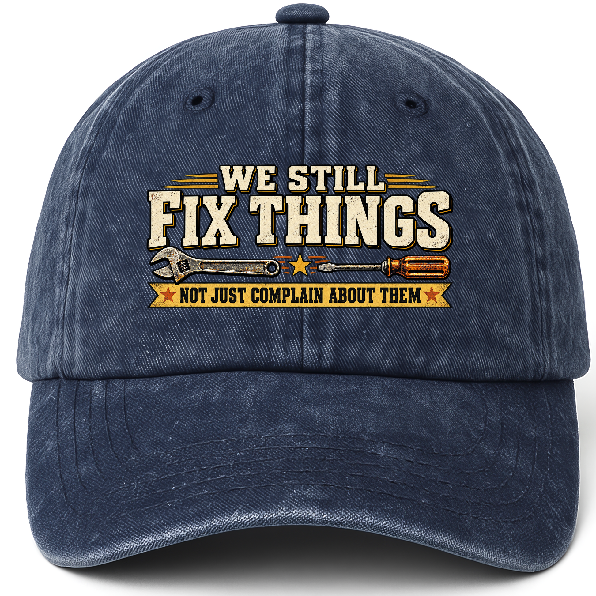 Navy vintage washed cap with We Still Fix Things Not Just Complain About Them printed front design
