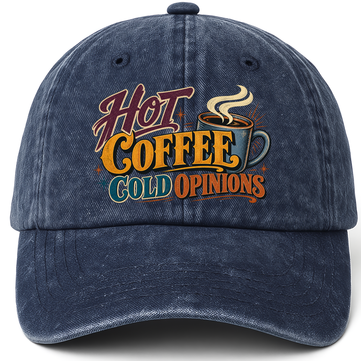 Navy vintage washed cap with Hot Coffee. Cold Opinions printed front design