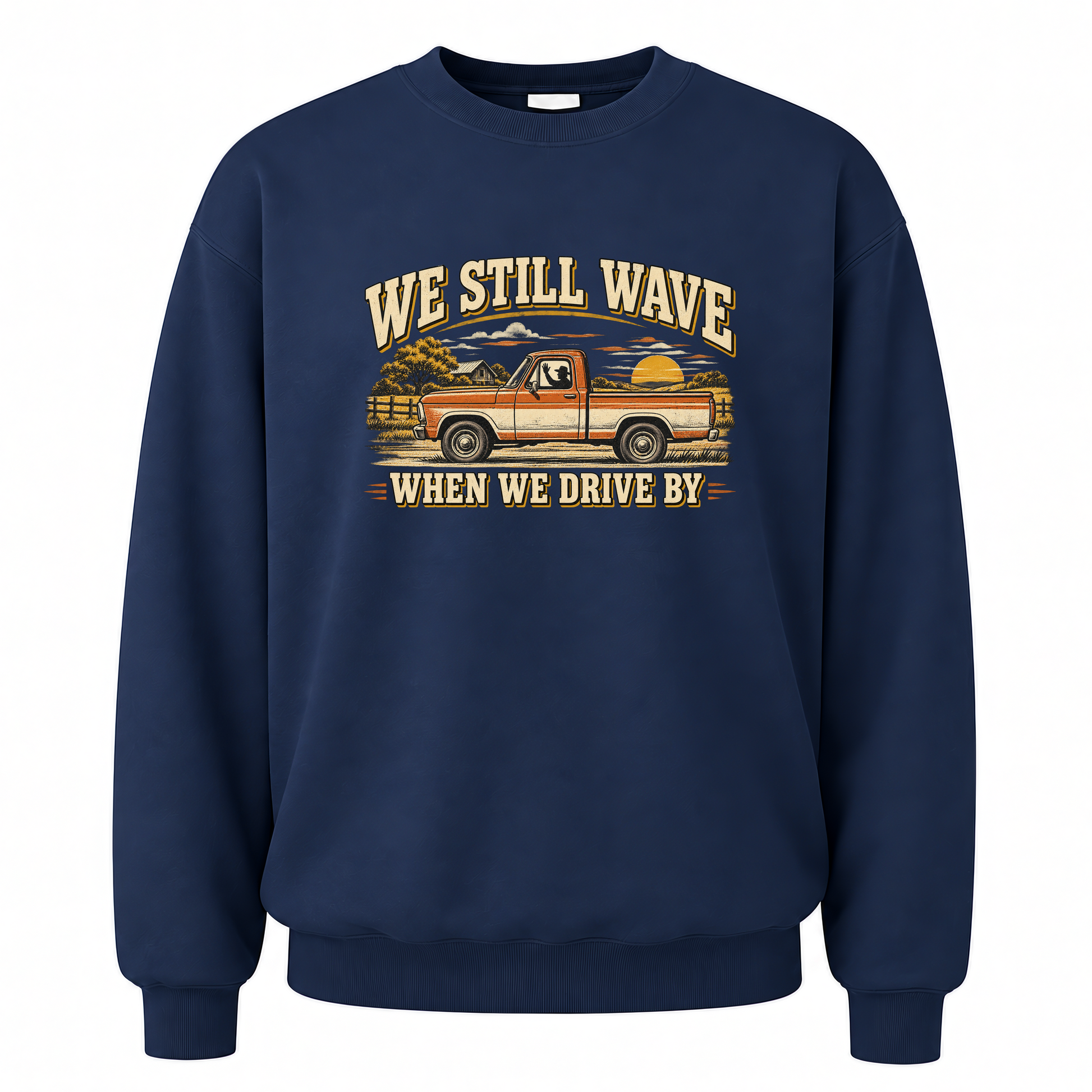 Navy vintage sweatshirt with We Still Wave When We Drive By printed front design