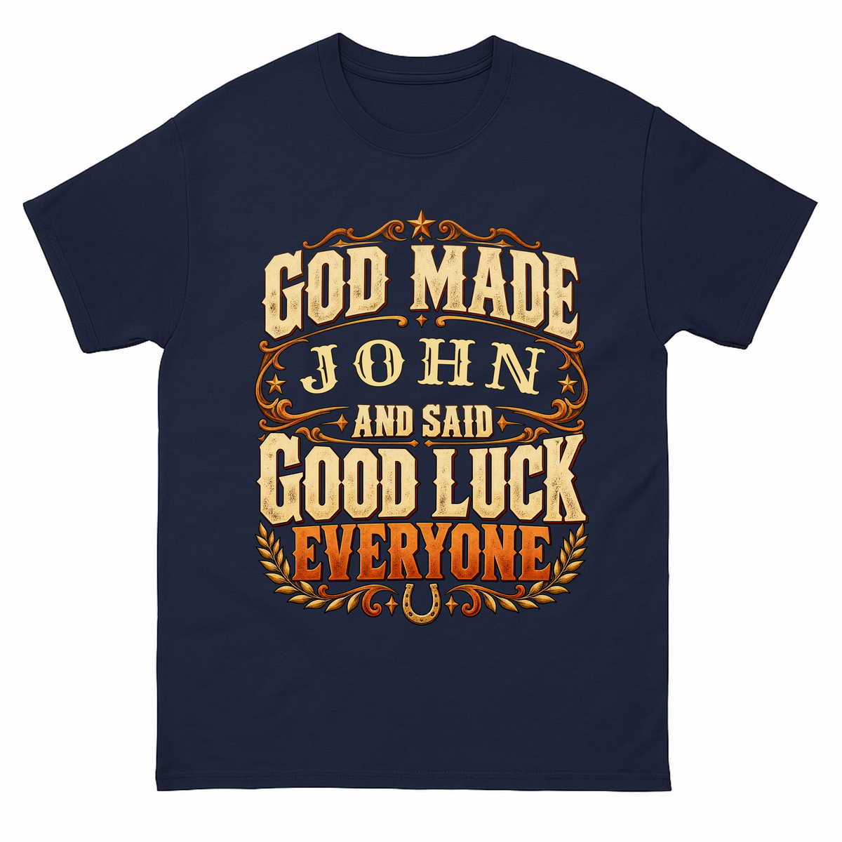 Navy vintage t-shirt with God Made Your Name And Said Good Luck Western printed front design