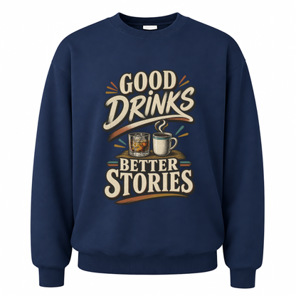 Navy vintage sweatshirt with Good Drinks. Better Stories printed front design