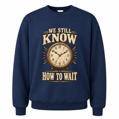Navy vintage sweatshirt with We Still Know How To Wait printed front design