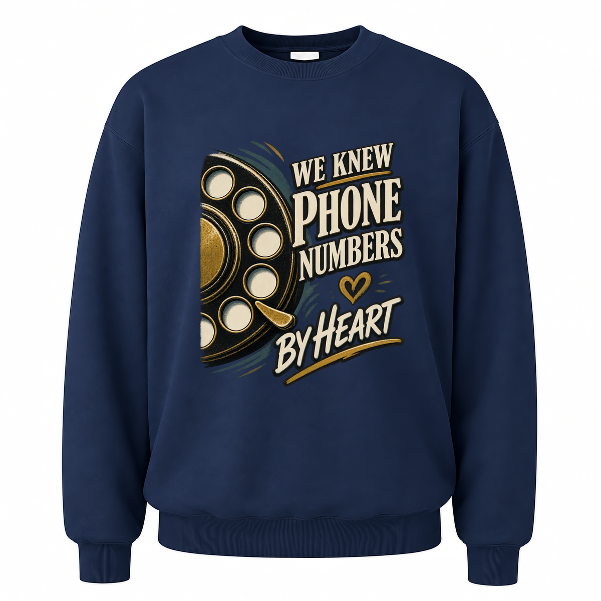 Navy vintage sweatshirt with We Knew Phone Numbers By Heart printed front design