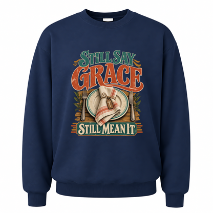 Navy vintage sweatshirt with Still Say Grace Still Mean It printed front design