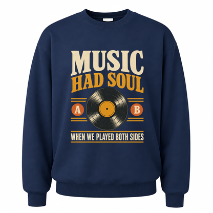 Navy vintage sweatshirt with Music Had Soul When We Played Both Sides printed front design