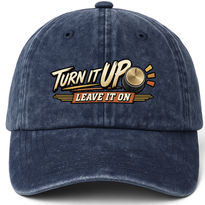 Navy vintage washed cap with Turn It Up. Leave It On printed front design