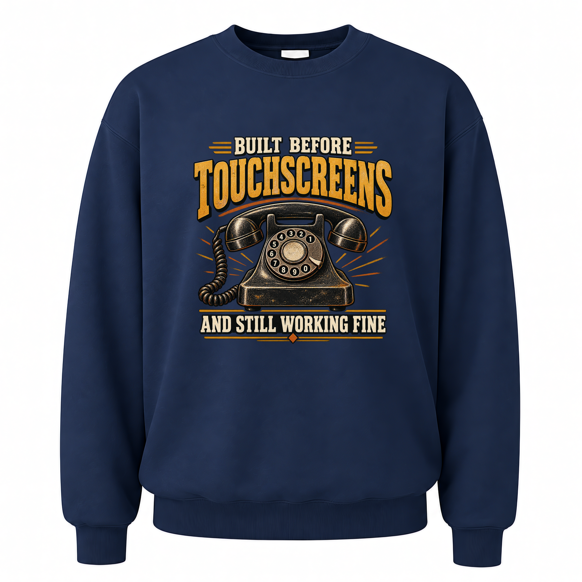 Navy vintage sweatshirt with Built Before Touchscreens And Still Working Fine printed front design