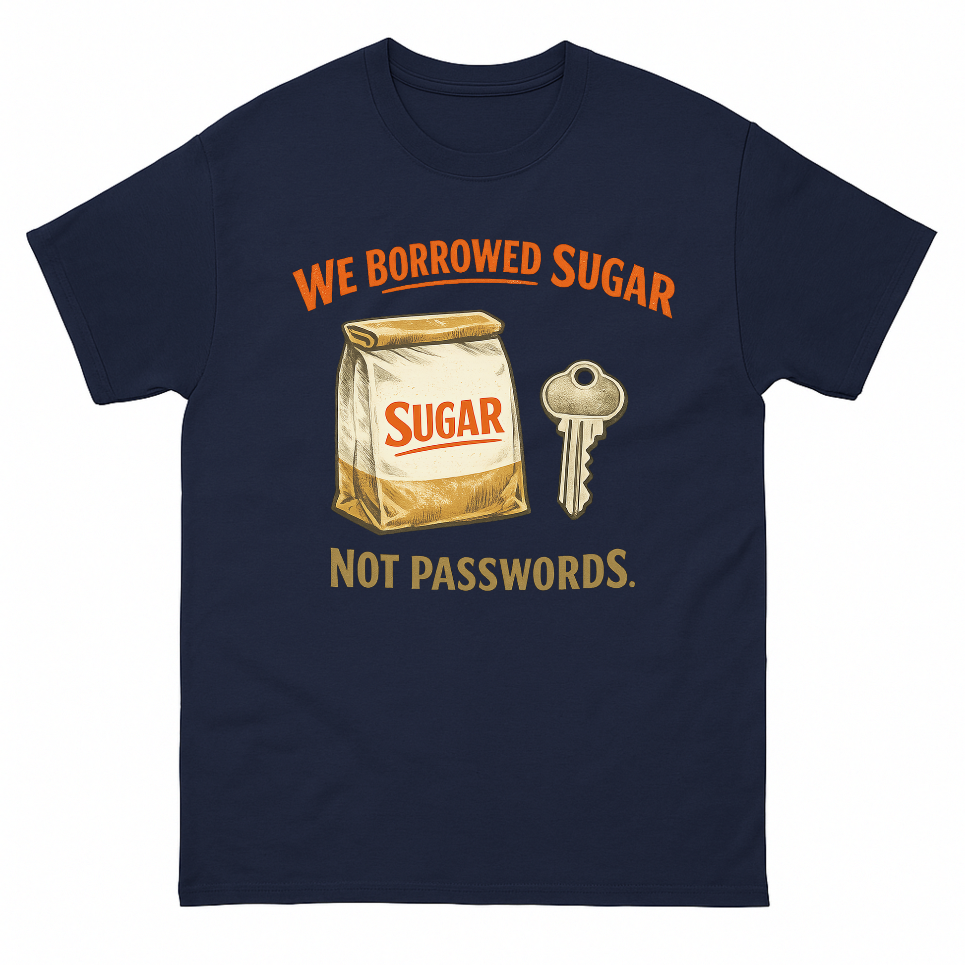 Navy vintage t-shirt with We Borrowed Sugar Sugar Not Passwords. printed front design
