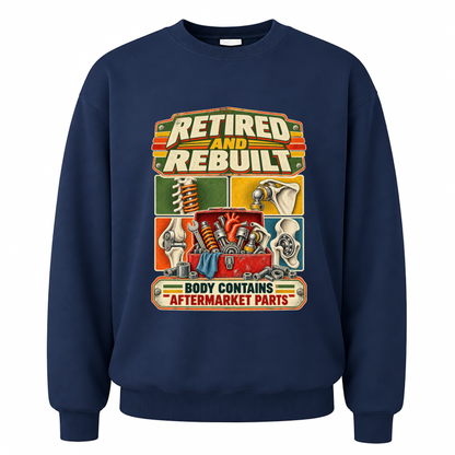 Navy vintage sweatshirt with Retired And Rebuilt. Body Contains Aftermarket Parts printed front design