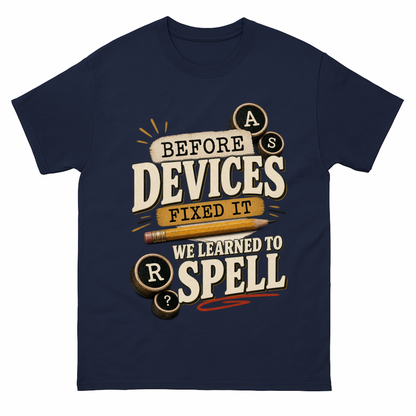 Navy vintage t-shirt with Before Devices Fixed It We Learned To Spell printed front design