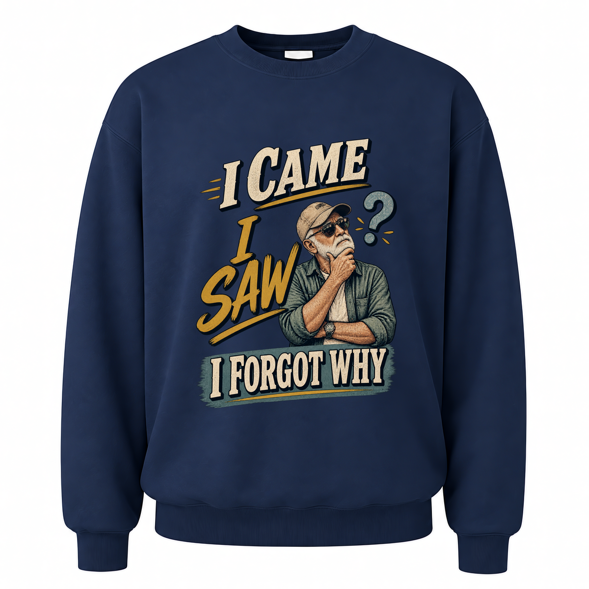 Navy vintage sweatshirt with I Came I Saw I Forgot Why printed front design