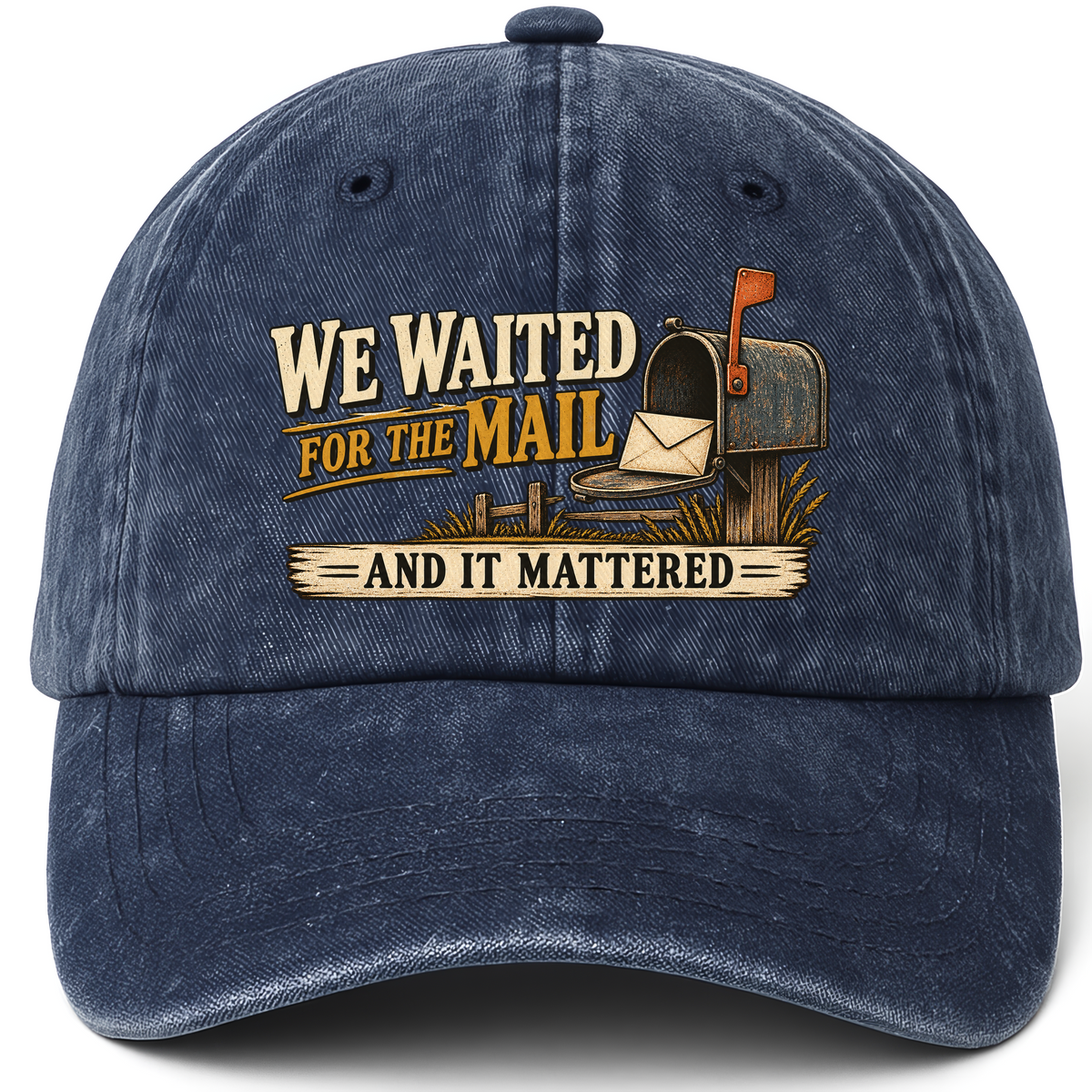 Navy vintage washed cap with We Waited For The Mail And It Mattered printed front design
