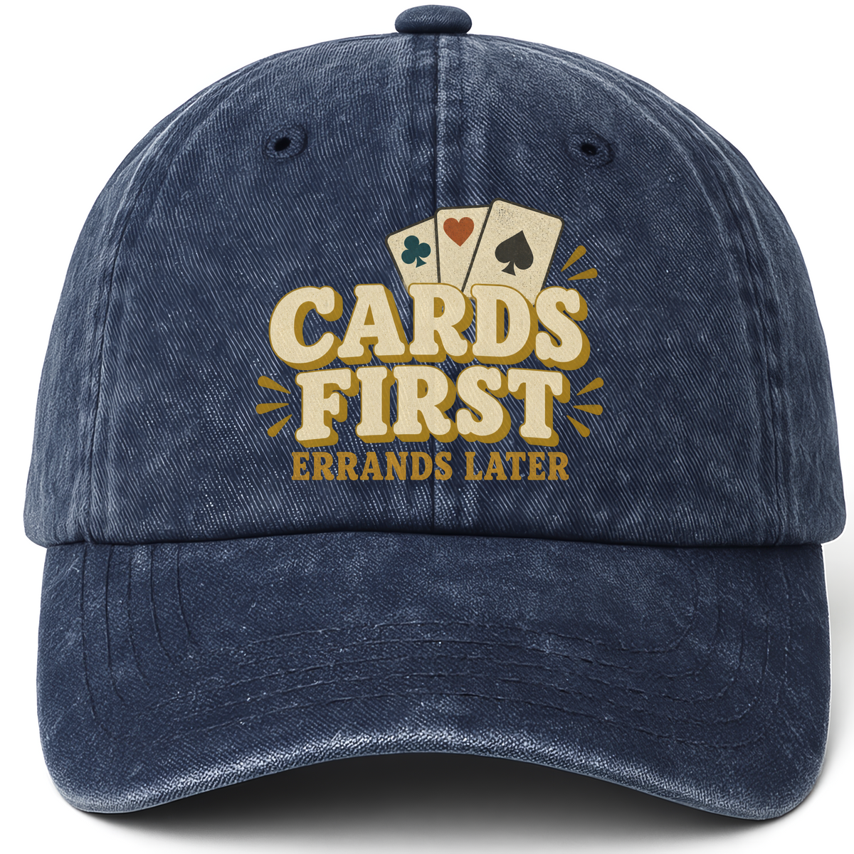 Navy vintage washed cap with Cards First. Errands Later printed front design