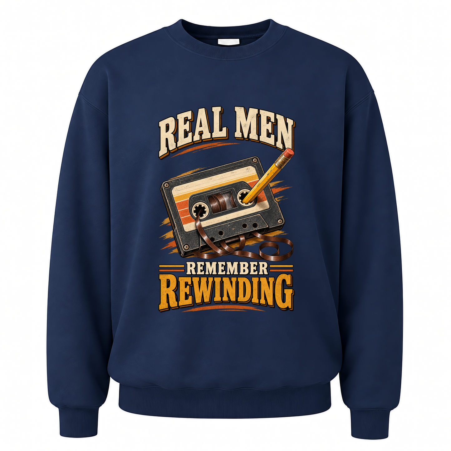Navy vintage sweatshirt with 45 real men remember rewinding ideogram 4x printed front design