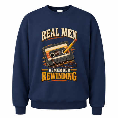 Navy vintage sweatshirt with 45 real men remember rewinding ideogram 4x printed front design