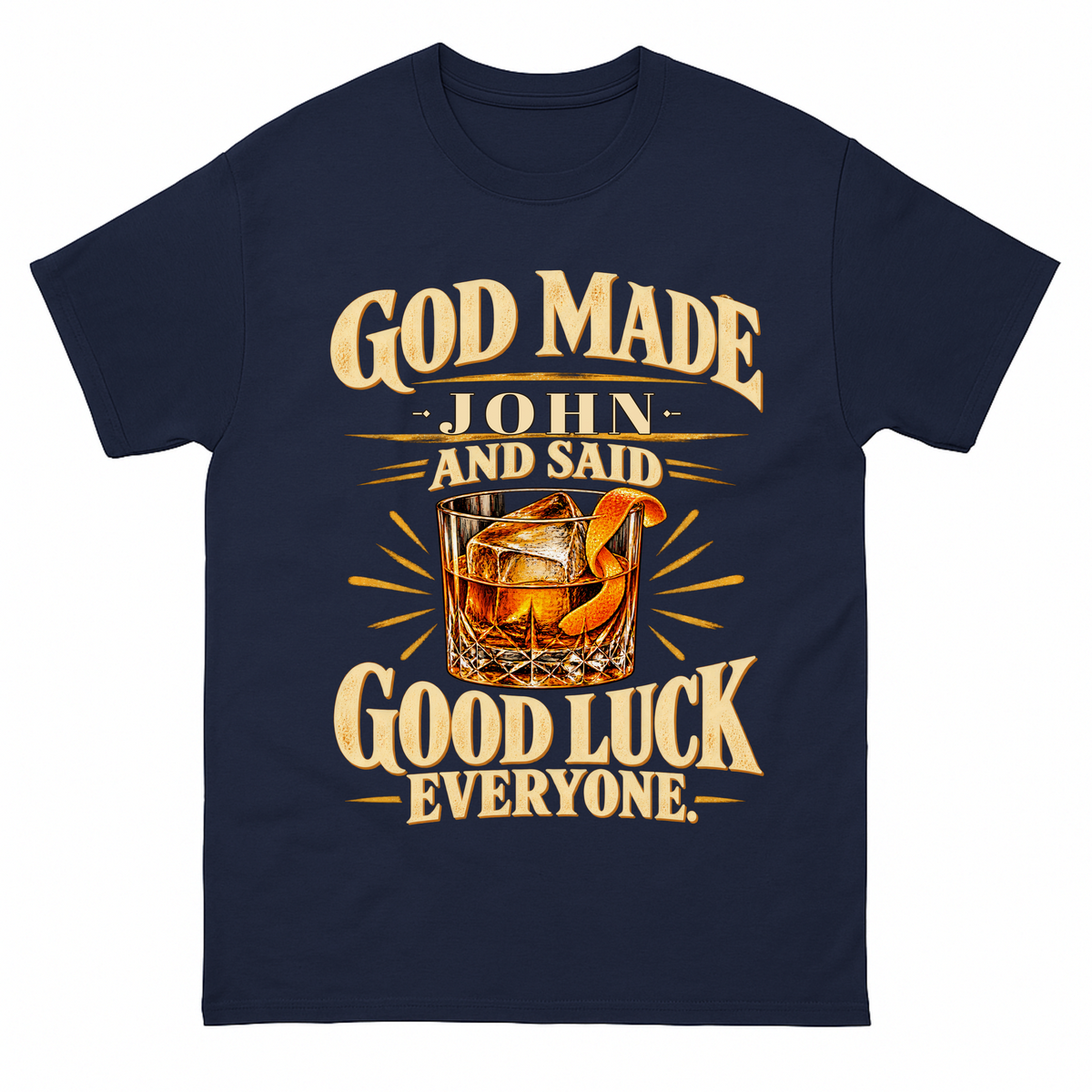 Navy vintage t-shirt with God Made Your Name And Said Good Luck Everyone printed front design