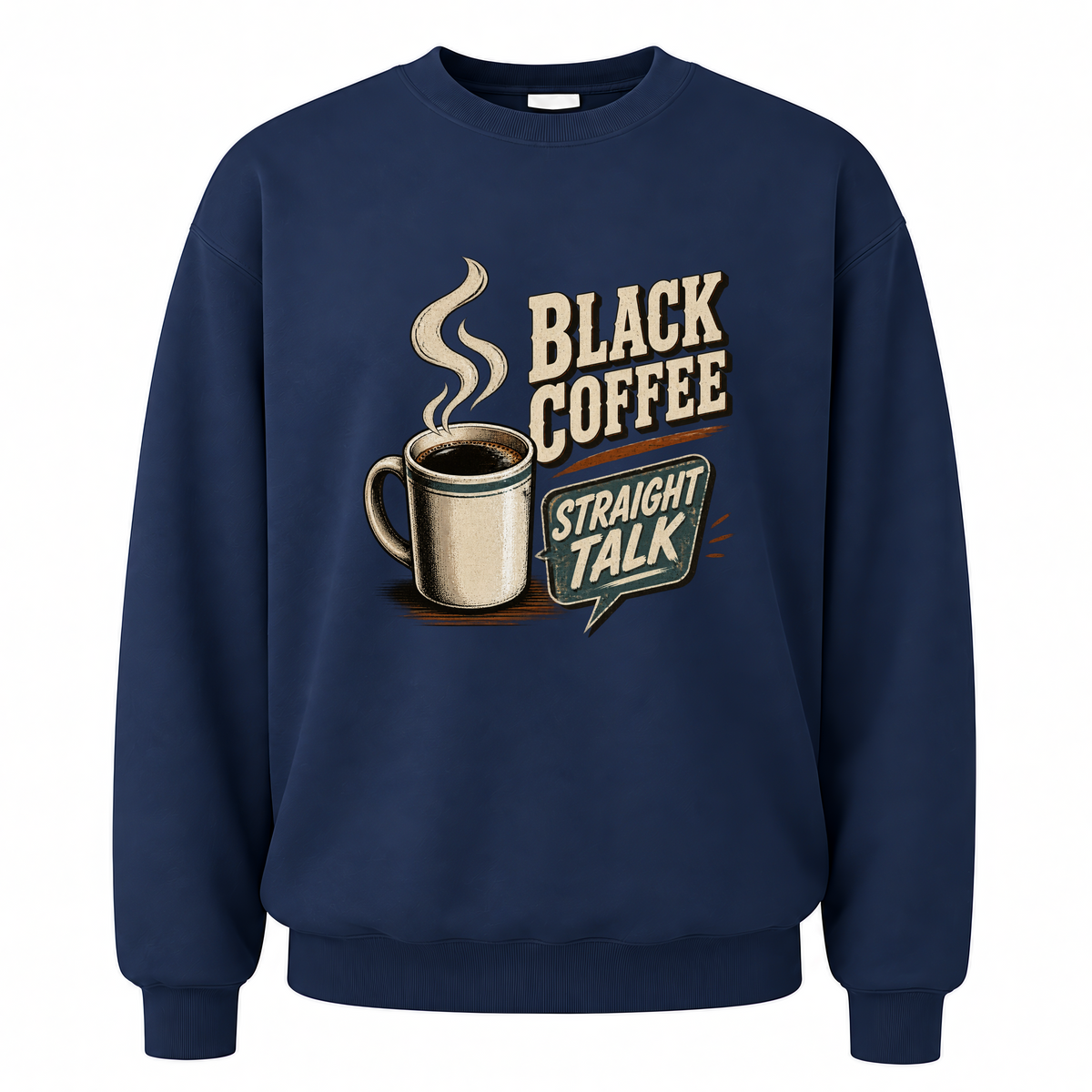Navy vintage sweatshirt with Black Coffee. Straight Talk printed front design