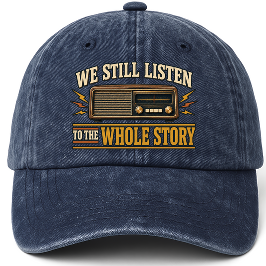 Navy vintage washed cap with We Still Listen To The Whole Story printed front design