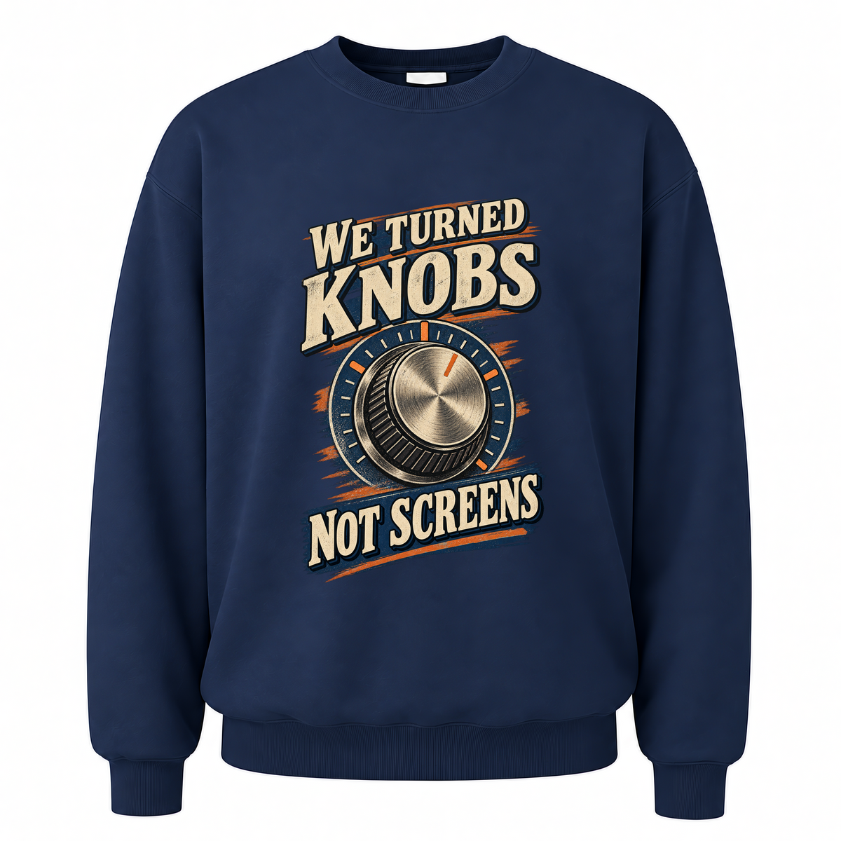 Navy vintage sweatshirt with We Turned Knobs. Not Screens printed front design