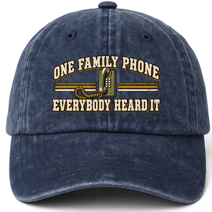 Navy vintage washed cap with One Family Phone. Everybody Heard It printed front design