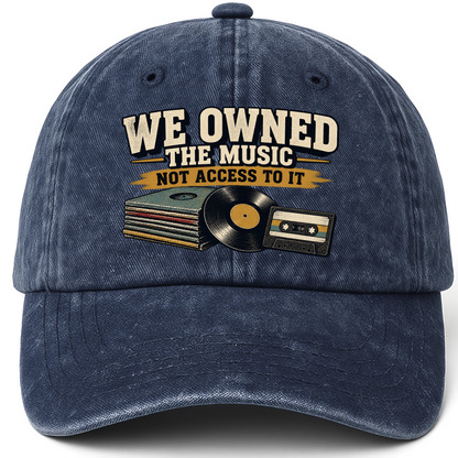 Navy vintage washed cap with We Owned The Music. Not Access To It printed front design