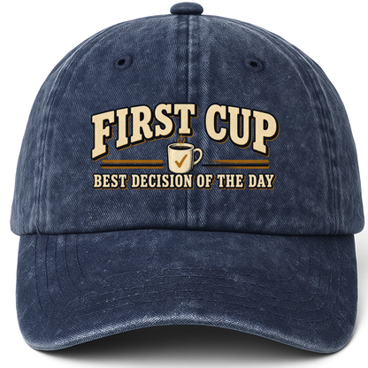 Navy vintage washed cap with First Cup. Best Decision Of The Day printed front design