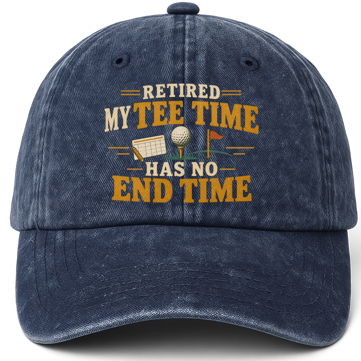 Navy vintage washed cap with Retired. My Tee Time Has No End Time printed front design