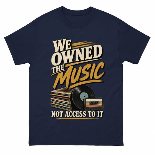 Navy vintage t-shirt with We Owned The Music. Not Access To It printed front design