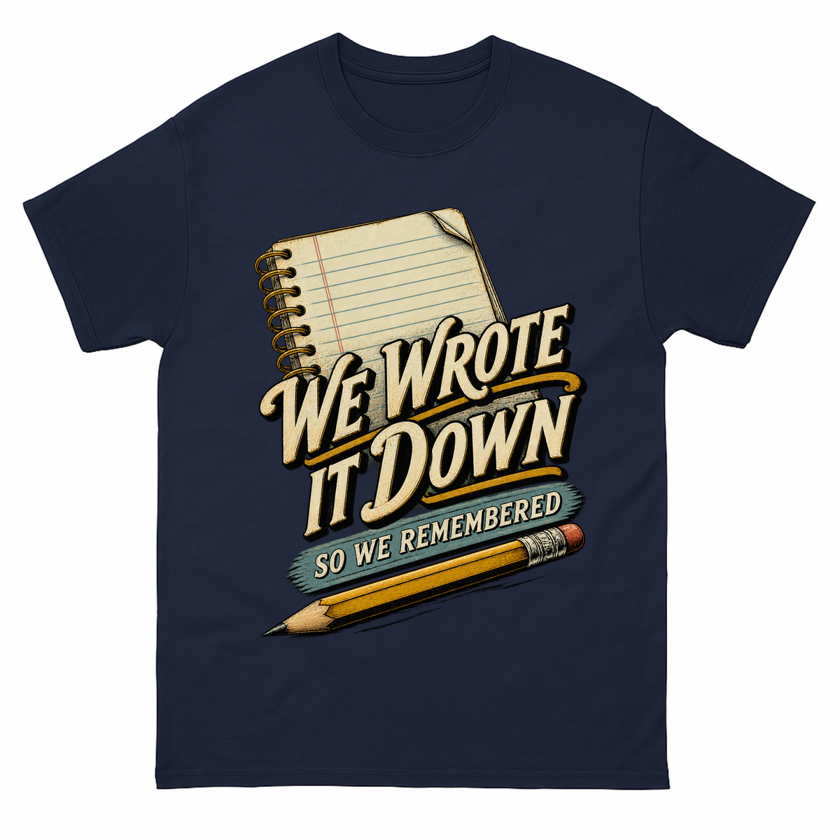 Navy vintage t-shirt with We Wrote It Down So We Remembered printed front design