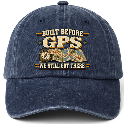 Navy vintage washed cap with Built Before GPS We Still Got There printed front design