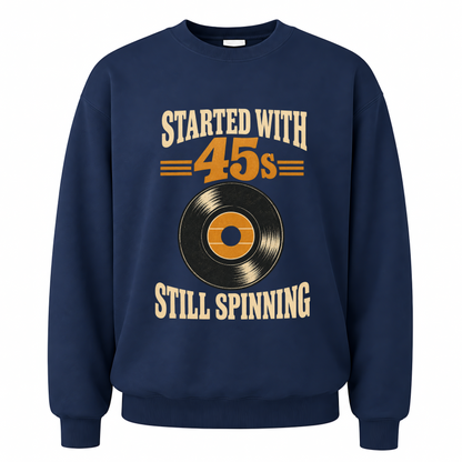 Navy vintage sweatshirt with Started With =45s= Still Spinning printed front design