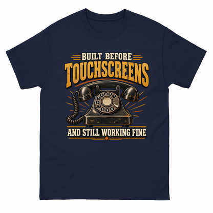 Navy vintage t-shirt with Built Before Touchscreens And Still Working Fine printed front design