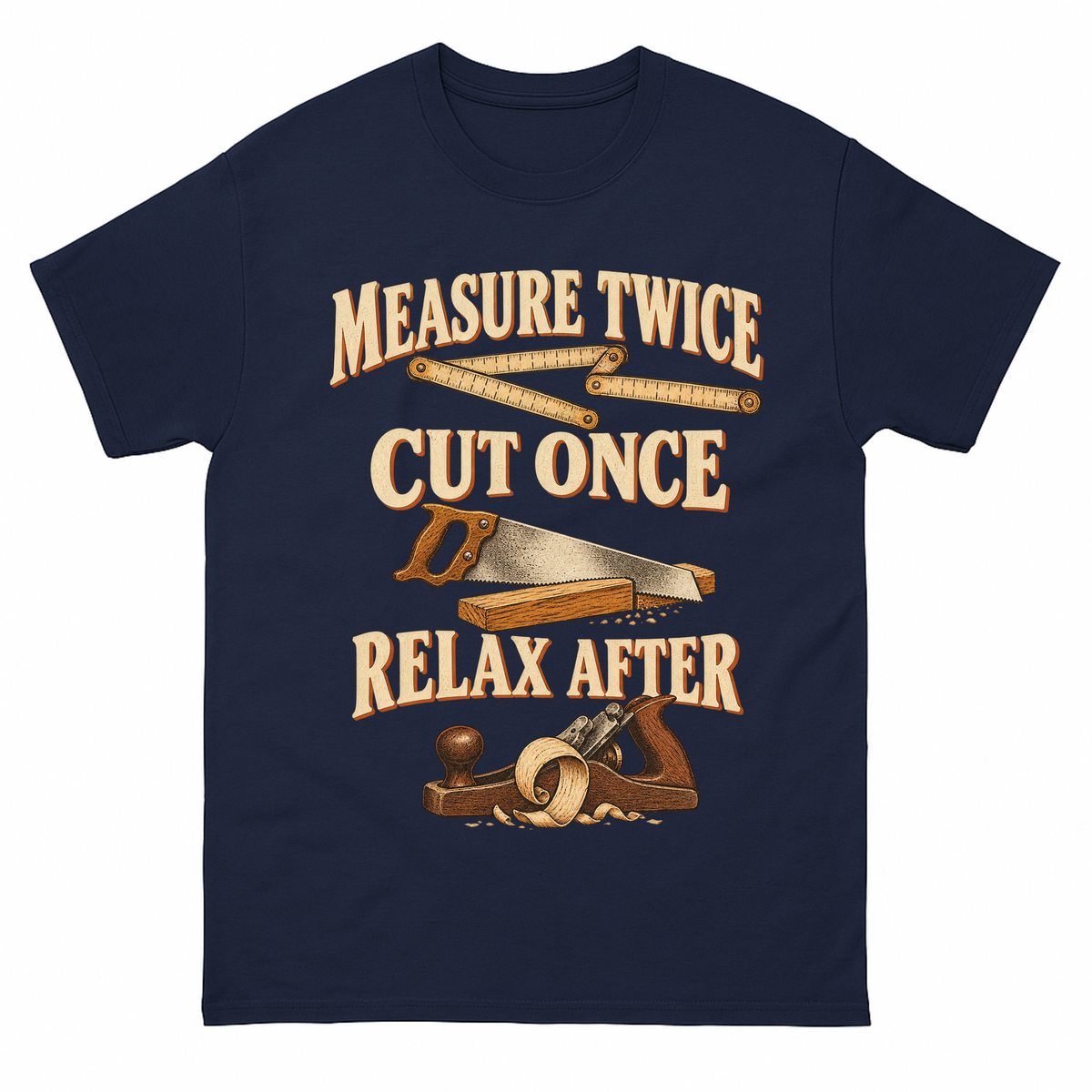 Navy vintage t-shirt with Measure Twice Cut Once. Relax After printed front design