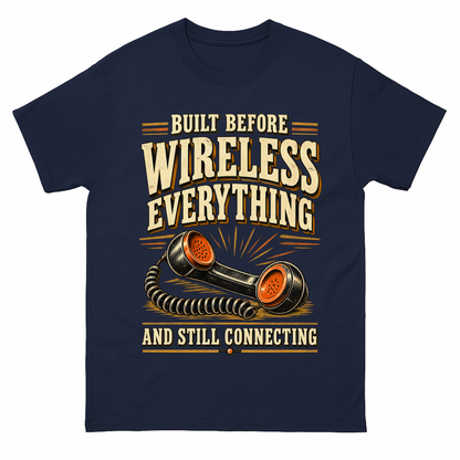 Navy vintage t-shirt with Built Before Wireless Everything And Still Connecting printed front design