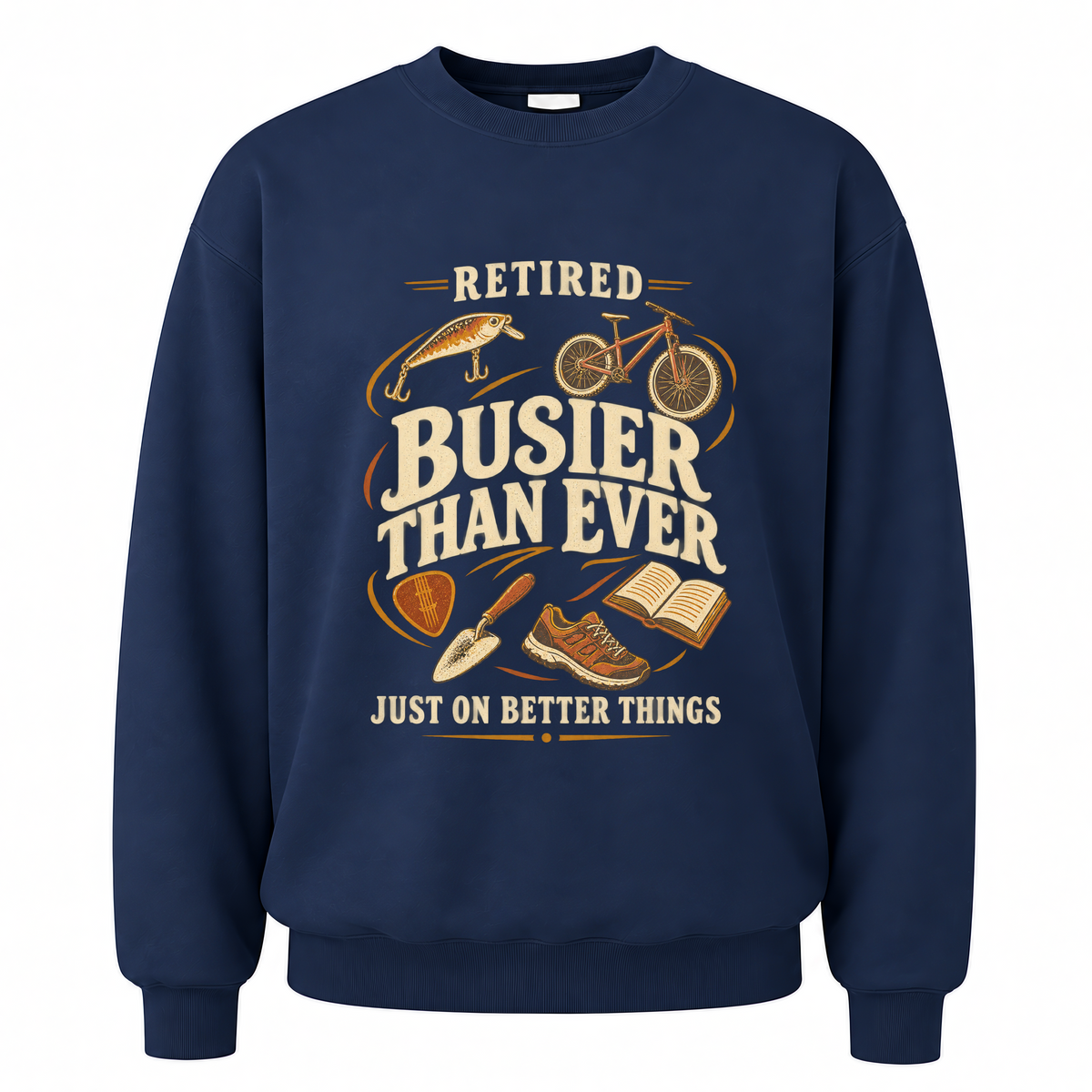Navy vintage sweatshirt with Retired Busier Than Ever Just On Better Things printed front design